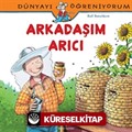 Arkadaşım Arıcı / Dünyayı Öğreniyorum