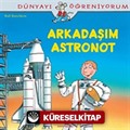 Arkadaşım Astronot / Dünyayı Öğreniyorum