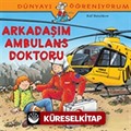 Arkadaşım Ambulans Doktoru / Dünyayı Öğreniyorum