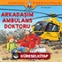 Arkadaşım Ambulans Doktoru / Dünyayı Öğreniyorum