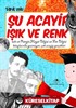 Şu Acayip Işık ve Renk