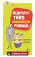 Dünyayı Ters Döndürecek Formül!