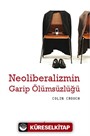 Neoliberalizmin Garip Ölümsüzlüğü