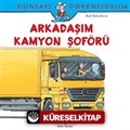 Arkadaşım Kamyon Şoförü / Dünyayı Öğreniyorum