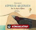 Köprüyü Geçerken - Dev ile Ayının Öyküsü