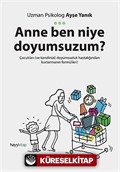 Anne Ben Niye Doyumsuzum?