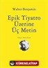 Epik Tiyatro Üzerine Üç Metin