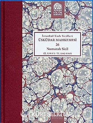 İstanbul Kadı Sicilleri Üsküdar Mahkemesi 26 Numaralı Sicil (H.970-971/M.1562-1563)