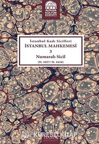 İstanbul Kadı Sicilleri İstanbul Mahkemesi 3 Numaralı Sicil (H.1027/M.1618)