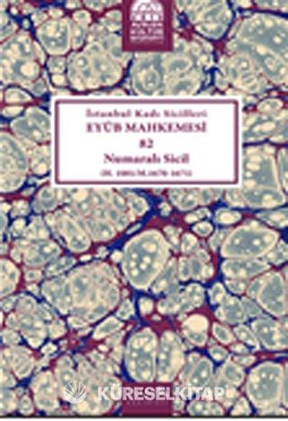 İstanbul Kadı Sicilleri Eyüb Mahkemesi 82 Numaralı Sicil (H.1081/M.1670-1671)