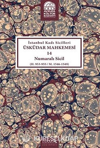 İstanbul Kadı Sicilleri Üsküdar Mahkemesi 14 Numaralı Sicil (H.953-955/M.1546-1549)