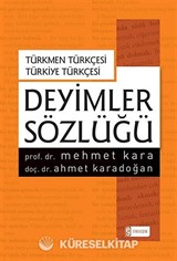 Türkmen Türkçesi Türkiye Türkçesi Deyimler Sözlüğü
