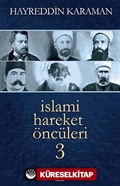 İslami Hareket Öncüleri -3