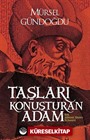 Taşları Konuşturan Adam