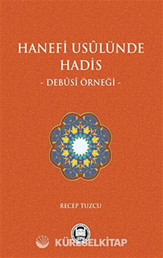 Hanefi Usulünde Hadis - Debusi Örneği