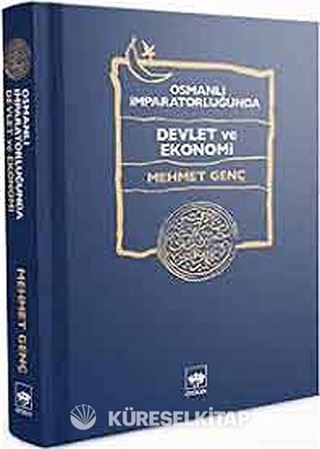 Osmanlı İmparatorluğu'nda Devlet ve Ekonomi (Ciltli)