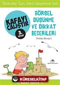 Görsel Düşünme ve Dikkat Becerileri / Kafayı Çalıştır 3. Kitap (Kolay Seviye)