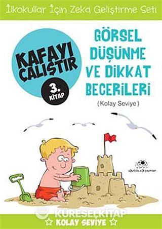 Görsel Düşünme ve Dikkat Becerileri / Kafayı Çalıştır 3. Kitap (Kolay Seviye)