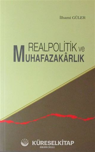Realpolitik-Muhafazakarlık Karşıtı Yazılar