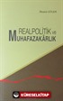 Realpolitik-Muhafazakarlık Karşıtı Yazılar