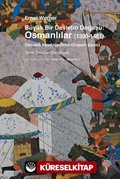 Büyük Bir Devletin Doğuşu: Osmanlılar (1300-1481)