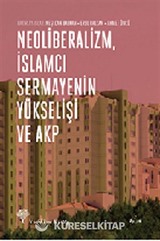 Neoliberalizm, İslamcı Sermayenin Yükselişi ve AKP