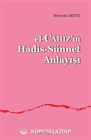 el-Cahız'ın Hadis-Sünnet Anlayışı