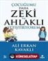 Çocuğumu Daha Zeki ve Ahlaklı Yetiştiriyorum