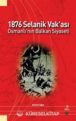 1876 Selanik Vak'ası - Osmanlı'nın Balkan Siyaseti