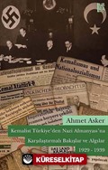 Kemalist Türkiye'den Nazi Almanyası'na Karşılaştırmalı Bakışlar ve Algılar 1929-1939