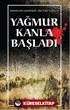 Yağmur Kanla Başladı