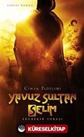 Cihan Padişahı Yavuz Sultan Selim