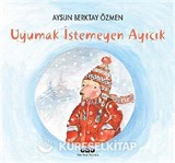 Uyumak İstemeyen Ayıcık