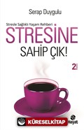 Stresine Sahip Çık!