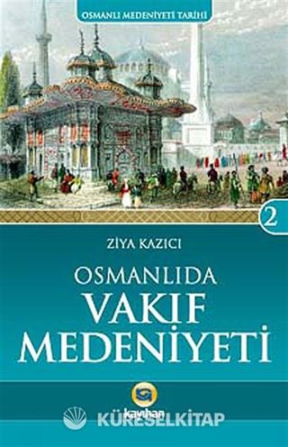 Osmanlı'da Vakıf Medeniyeti / Osmanlı Medeniyeti Tarihi -2