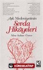 Aşk Medeniyetinin Sevda Hikayeleri