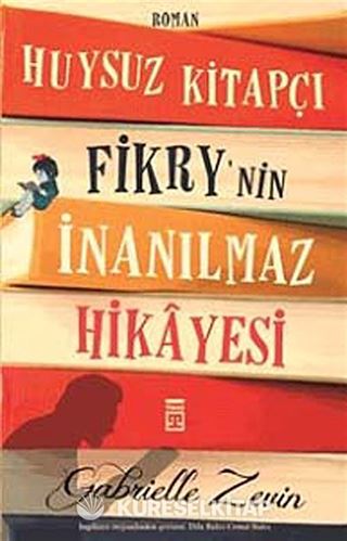 Huysuz Kitapçı Fikry'nin İnanılmaz Hikayesi