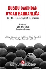 Kuşku Çağından Uygar Barbarlığa