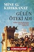 Gülün Öteki Adı