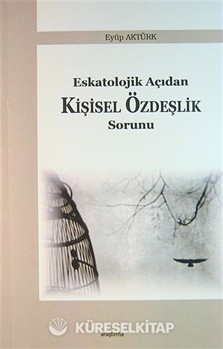 Eskatolojik Açıdan Kişisel Özdeşlik Sorunu