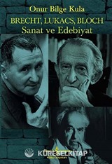 Brecht, Lukacs, Bloch Sanat Ve Edebiyat
