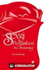 Sevgi Peygamberi Hz. Muhammed (s.a.v.)