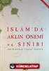 İslam'da Aklın Önemi ve Sınırı