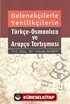 Gelenekçilerle Yenilikçilerin Türkçe-Osmanlıca ve Arapça Tartışması