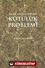 İslam Düşüncesinde Kötülük Problemi