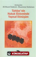 Türkiye'nin Hukuk Sisteminde Yapısal Dönüşüm
