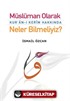 Müslüman Olarak Kur'an-ı Kerim Hakkında Neler Bilmeliyiz?