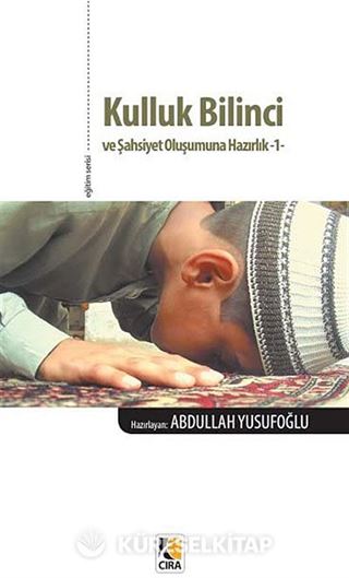 Kulluk Bilinci ve Şahsiyet Oluşumuna Hazırlık -1