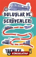 Trenler / Buluşlar ve Serüvenleri