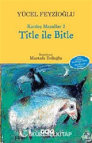 Title ile Bitle / Kardeş Masallar -2